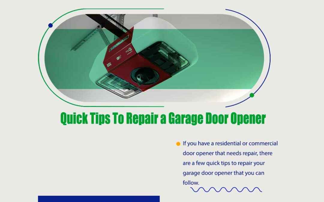 Quick Tips To Repair a Garage Door Opener